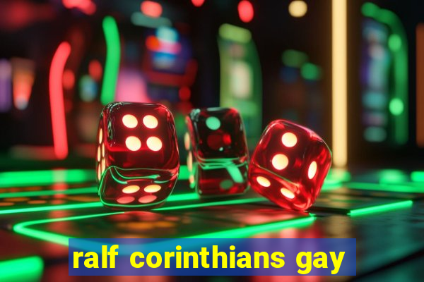 ralf corinthians gay